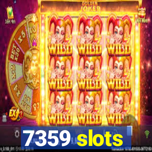 7359 slots